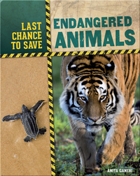 Last Chance to Save: Endangered Animals