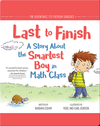 Last to Finish: A Story About the Smartest Boy in Math Class