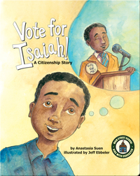 Vote for Isaiah!: A Citizenship Story