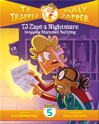 TJ Zaps a Nightmare #5: Stopping Blackmail Bullying