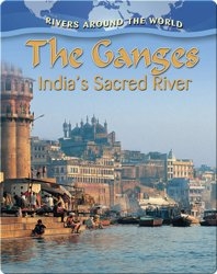 The Ganges: India's Sacred River