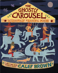 The Ghostly Carousel: Delightfully Frightful Poems