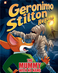Geronimo Stilton Reporter Book 4: The Mummy With No Name