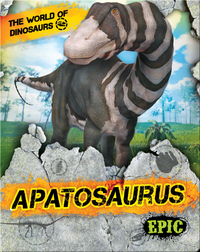 The World of Dinosaurs: Apatosaurus