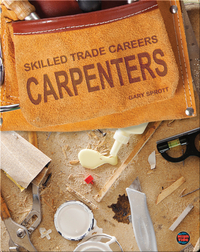 Skilled Trade Careers: Carpenters