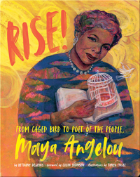 Rise!: From Caged Bird to Poet of the People