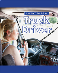 I Want To Be A Truck Driver