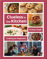 Clueless in the Kitchen: Cooking for Beginners