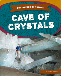 Engineered by Nature: Cave of Crystals