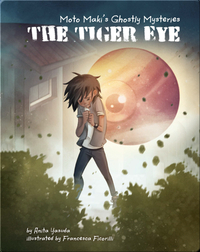 Moto Maki's Ghostly Mysteries: The Tiger Eye