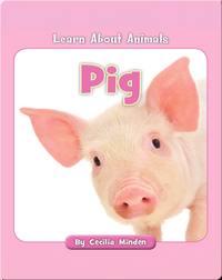 Learn About Animals: Pig