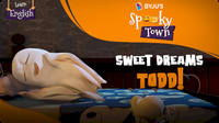 Spooky Town: Sweet Dreams Todd!