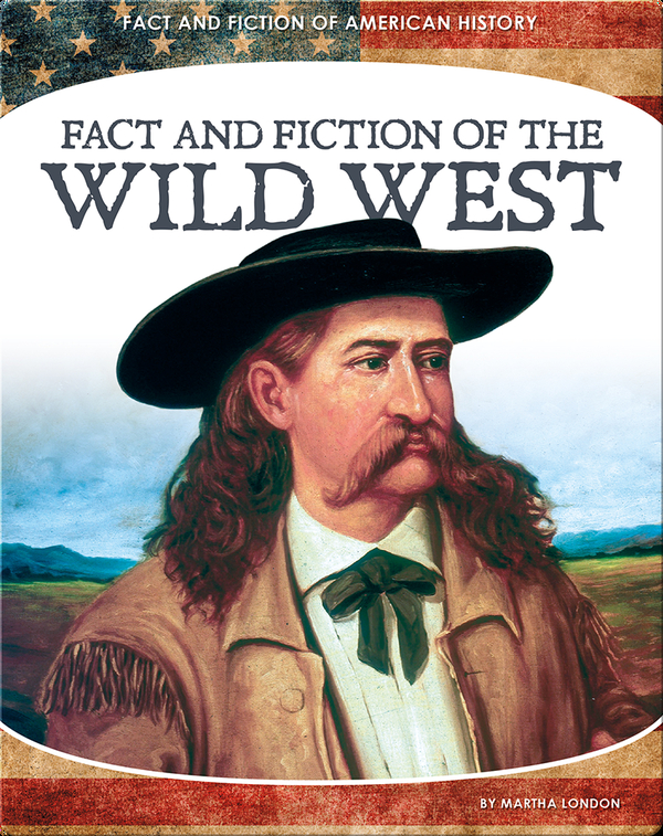 Fact and Fiction of the Wild West