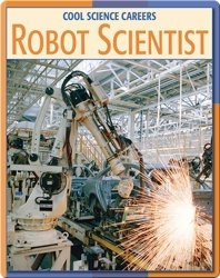 Cool Science Careers: Robot Scientist