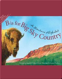 B is for Big Sky Country: A Montana Alphabet