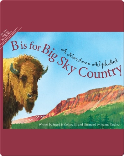 B is for Big Sky Country: A Montana Alphabet