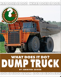 What Does It Do? Dump Truck