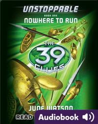 The 39 Clues: Unstoppable, Book 1: Nowhere to Run