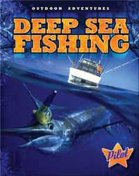 Outdoor Adventures: Deep Sea Fishing