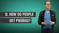 How do People Get Phobias?