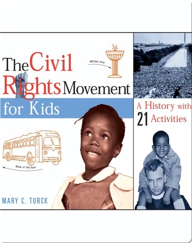 Civil Rights Movement for Kids: A History with 21 Activities