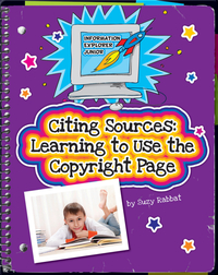 Citing Sources: Learning to Use the Copyright Page