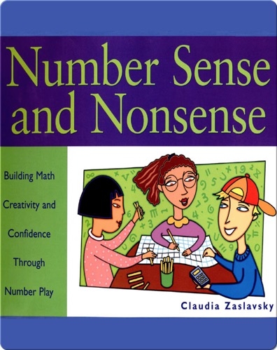 Number Sense and Nonsense: Building Math Creativity and Confidence Through Number Play