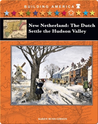 New Netherland: The Dutch Settle the Hudson Valley