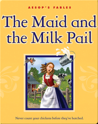 The Maid and the Milk Pail