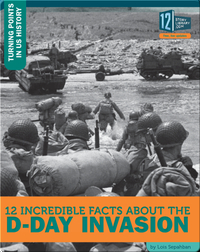 12 Incredible Facts About The D-Day Invasion