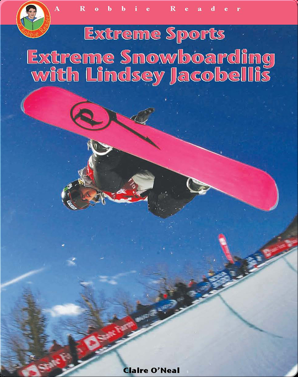 Extreme Snowboarding with Lindsey Jacobellis