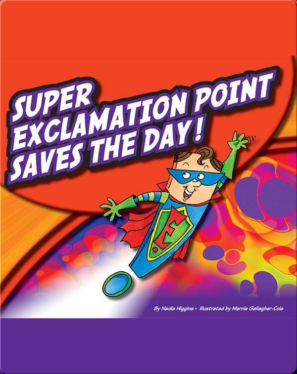 Super Exclamation Point Saves The Day!