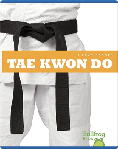 I Love Sports: Tae Kwon Do