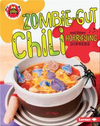 Zombie-Gut Chili and Other Horrifying Dinners