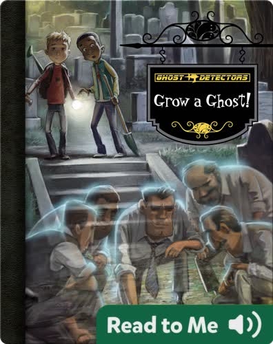 Grow a Ghost! (Ghost Detectors #17)