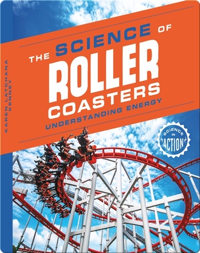 Science of Roller Coasters: Understanding Energy