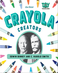 Crayola Creators: Edwin Binney and C. Harold Smith