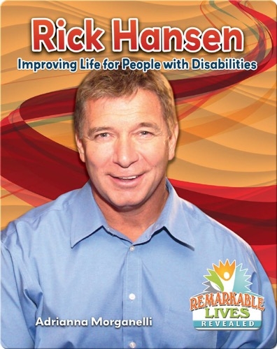 Rick Hansen: Improving Life for People with Disabilities