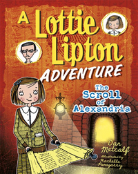 The Scroll of Alexandria: A Lottie Lipton Adventure