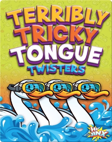 Terribly Tricky Tongue Twisters
