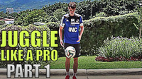 How To Juggle A Soccer Ball | Tutorial For Beginners - Part 1