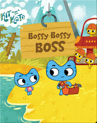 Kit ^n^ Kate: Bossy Bossy Boss