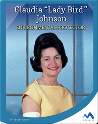 Claudia 'Lady Bird' Johnson: Environmental Protector