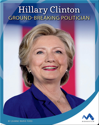 Hillary Clinton: Ground-Breaking Politician