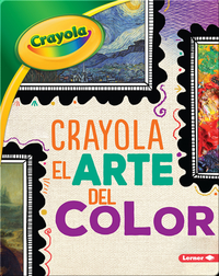 Crayola ®️ El arte del color (Crayola ®️ Art of Color)