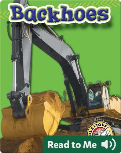 Backhoes: Mighty Machines