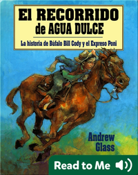 El Recorrido de Agua Dulce: La Historia de Buffalo Bill Cody y el Expreso Poni