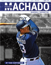Manny Machado: Baseball Superstar