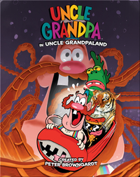 Uncle Grandpa OGN Vol. 2: Uncle Grandpa in Uncle Grandpaland