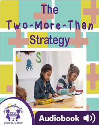 The Two-More-Than Strategy